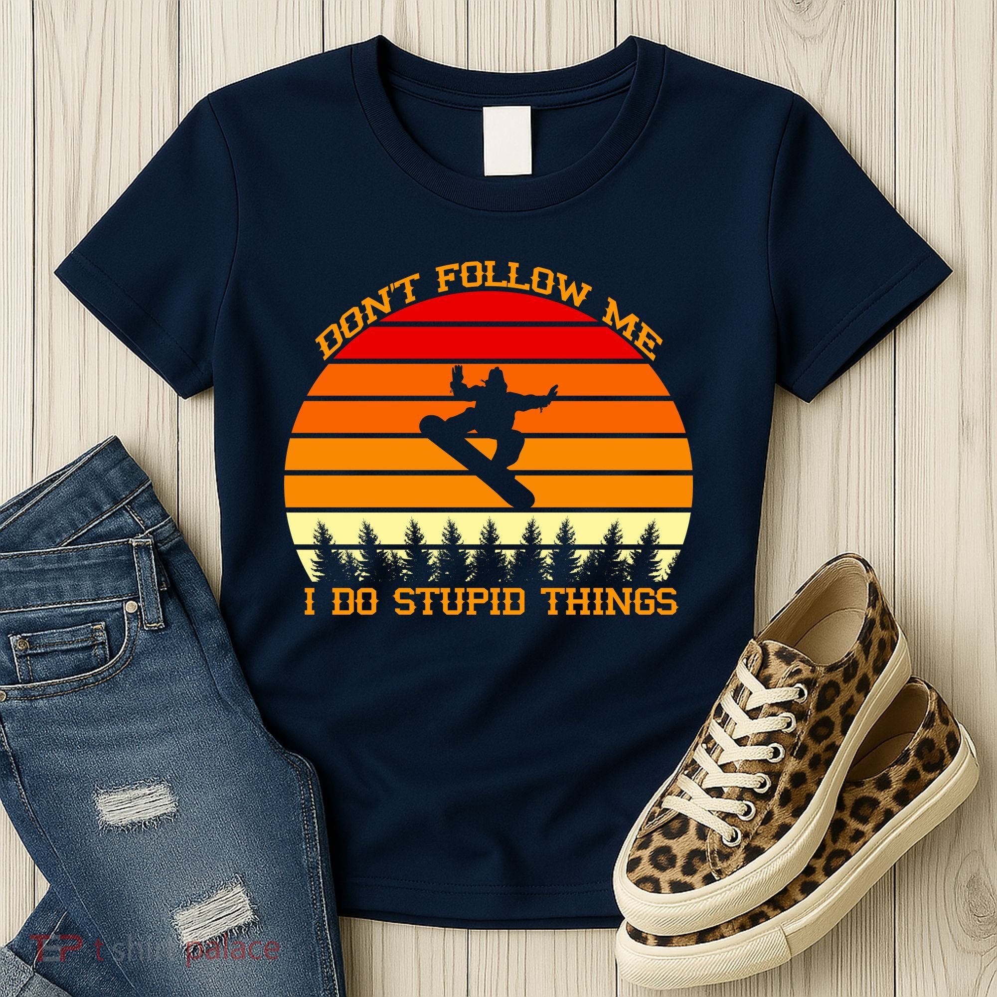 Don't Follow Me I Do Stupid Things Snow Boarding Women's T-Shirt