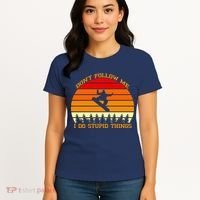Don't Follow Me I Do Stupid Things Snow Boarding Women's T-Shirt thumb 4