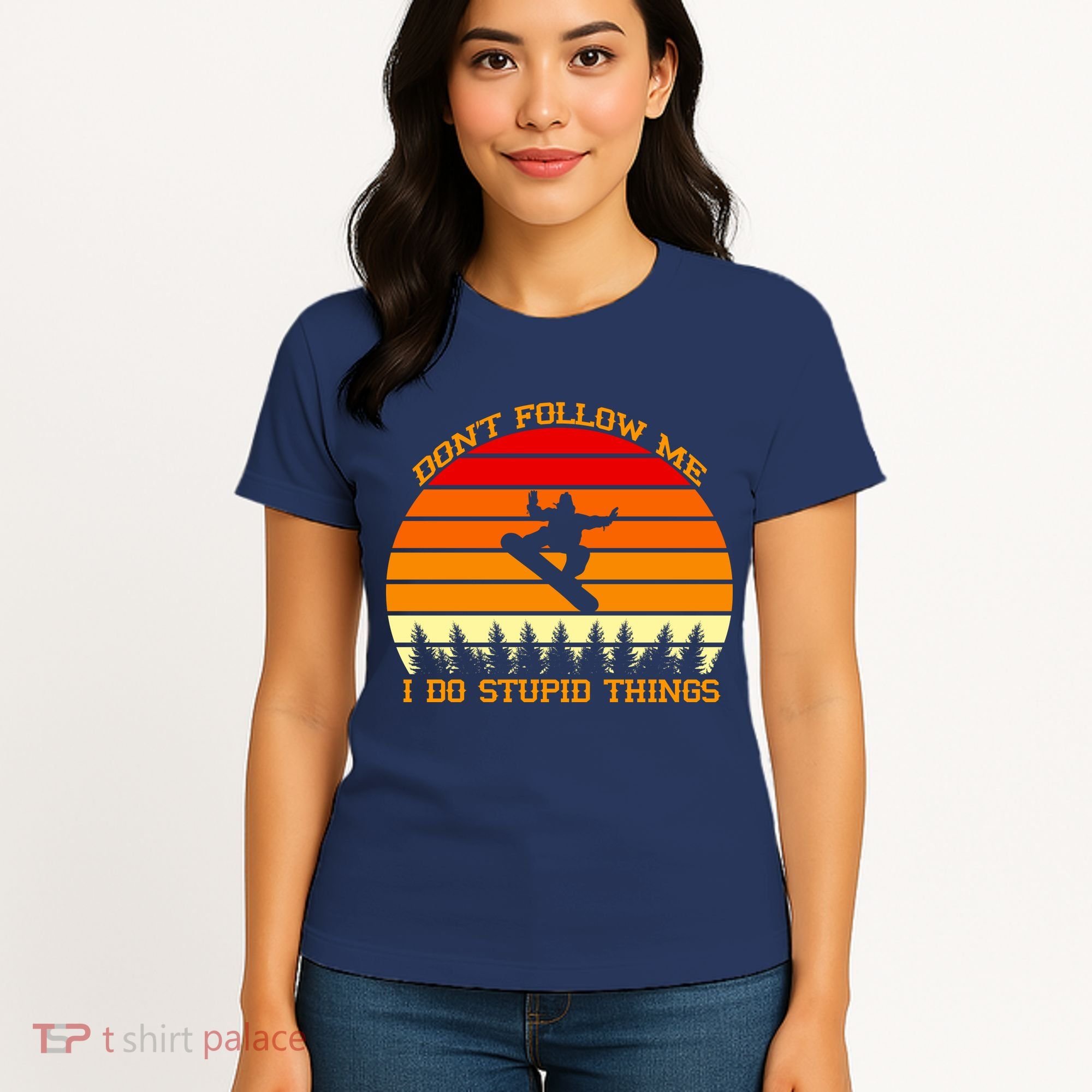 Don't Follow Me I Do Stupid Things Snow Boarding Women's T-Shirt