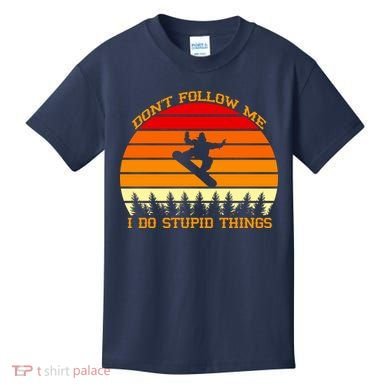 Don't Follow Me I Do Stupid Things Snow Boarding Kids T-Shirt