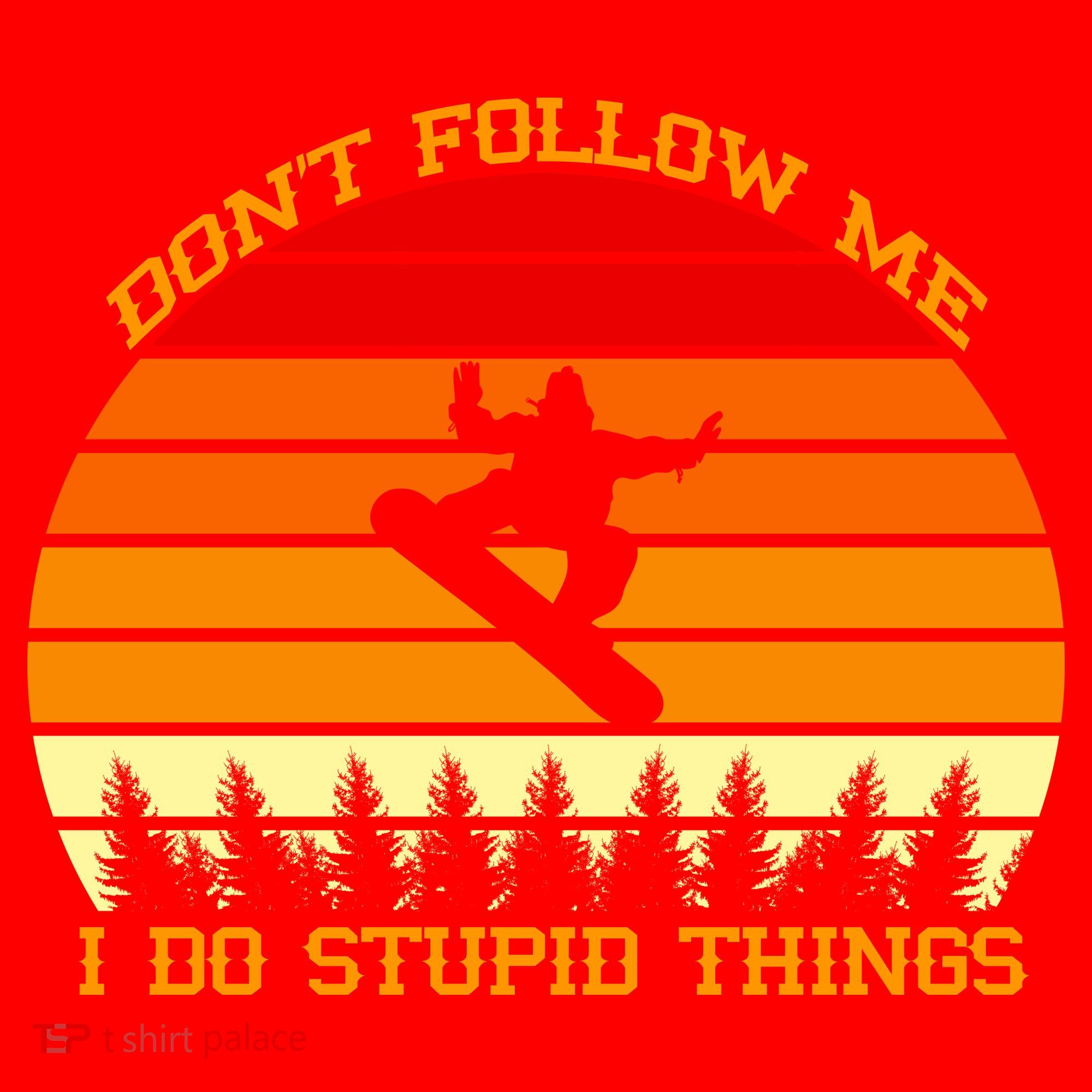 Don't Follow Me I Do Stupid Things Snow Boarding Santa Hat