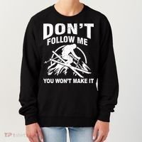 Don't Follow Me You Won't Make It Skiing Women's Sweatshirt thumb 0