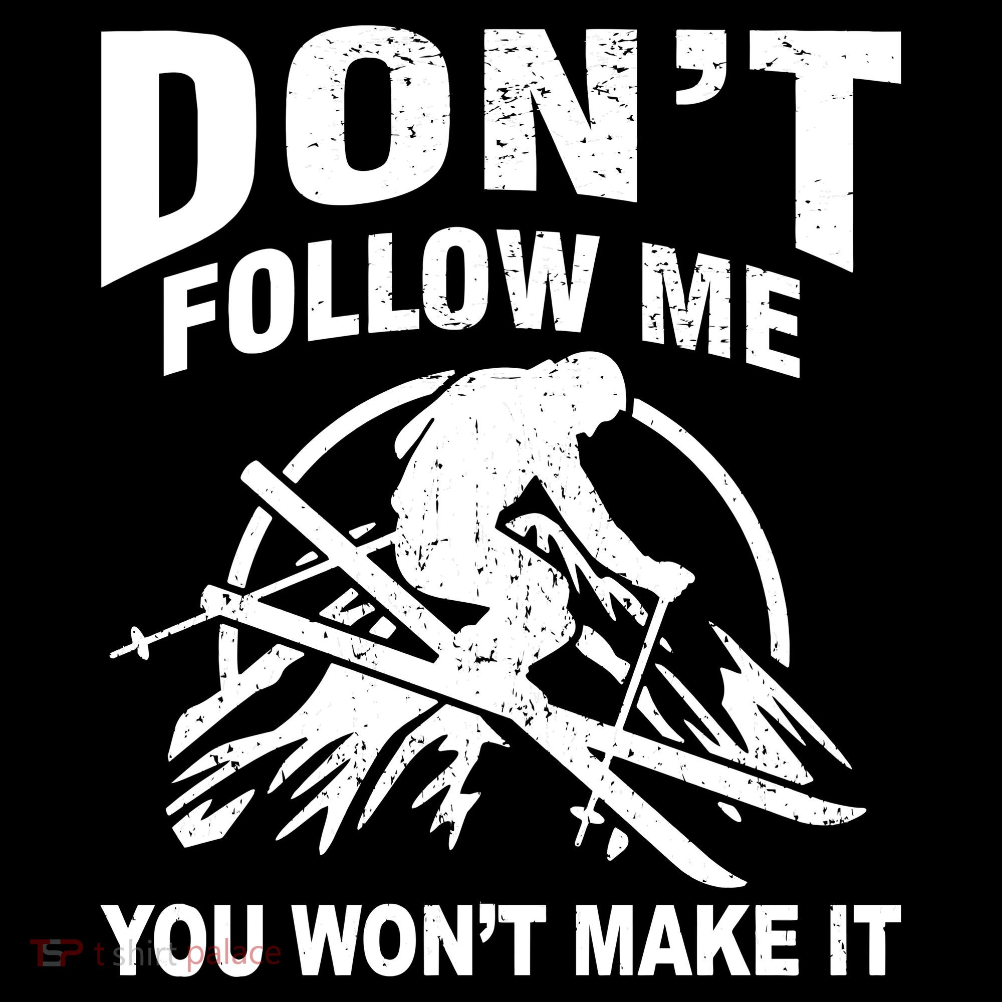 Don't Follow Me You Won't Make It Skiing Backpack