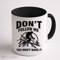 Don't Follow Me You Won't Make It Skiing Coffee Mug thumb 1