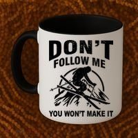 Don't Follow Me You Won't Make It Skiing Coffee Mug thumb 2