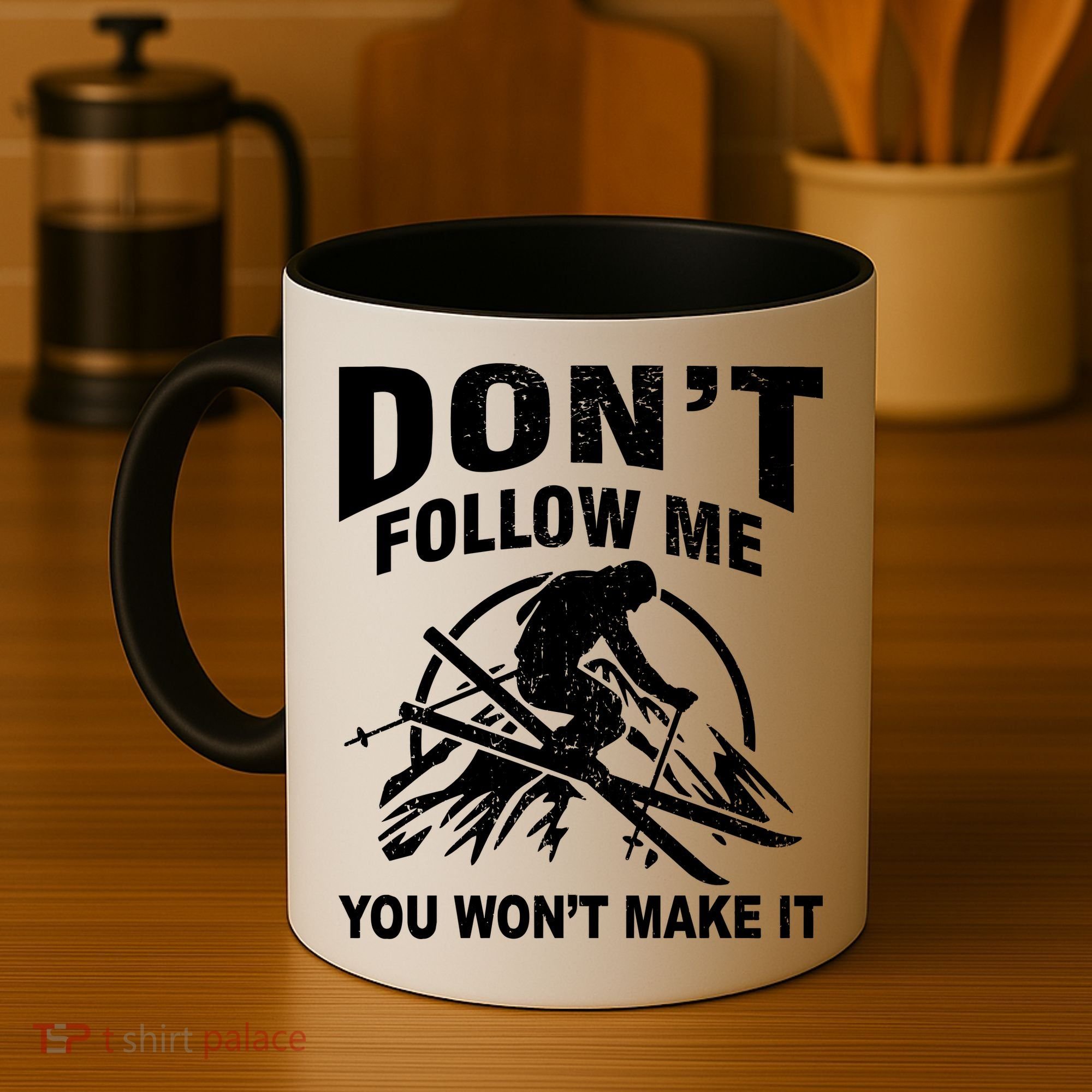 Don't Follow Me You Won't Make It Skiing Coffee Mug