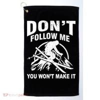 Don't Follow Me You Won't Make It Skiing Golf Towel thumb 0