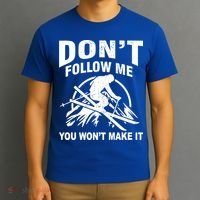 Don't Follow Me You Won't Make It Skiing T-Shirt thumb 3
