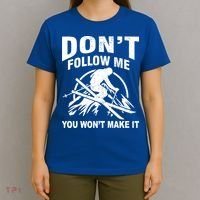 Don't Follow Me You Won't Make It Skiing T-Shirt thumb 4