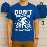 Don't Follow Me You Won't Make It Skiing T-Shirt thumb 6