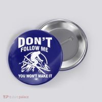 Don't Follow Me You Won't Make It Skiing Button thumb 0