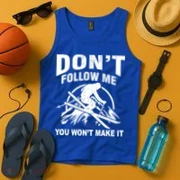 Don't Follow Me You Won't Make It Skiing Tank Top thumb 4
