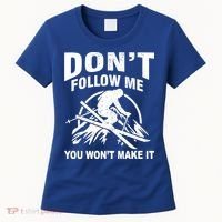 Don't Follow Me You Won't Make It Skiing Women's T-Shirt thumb 0