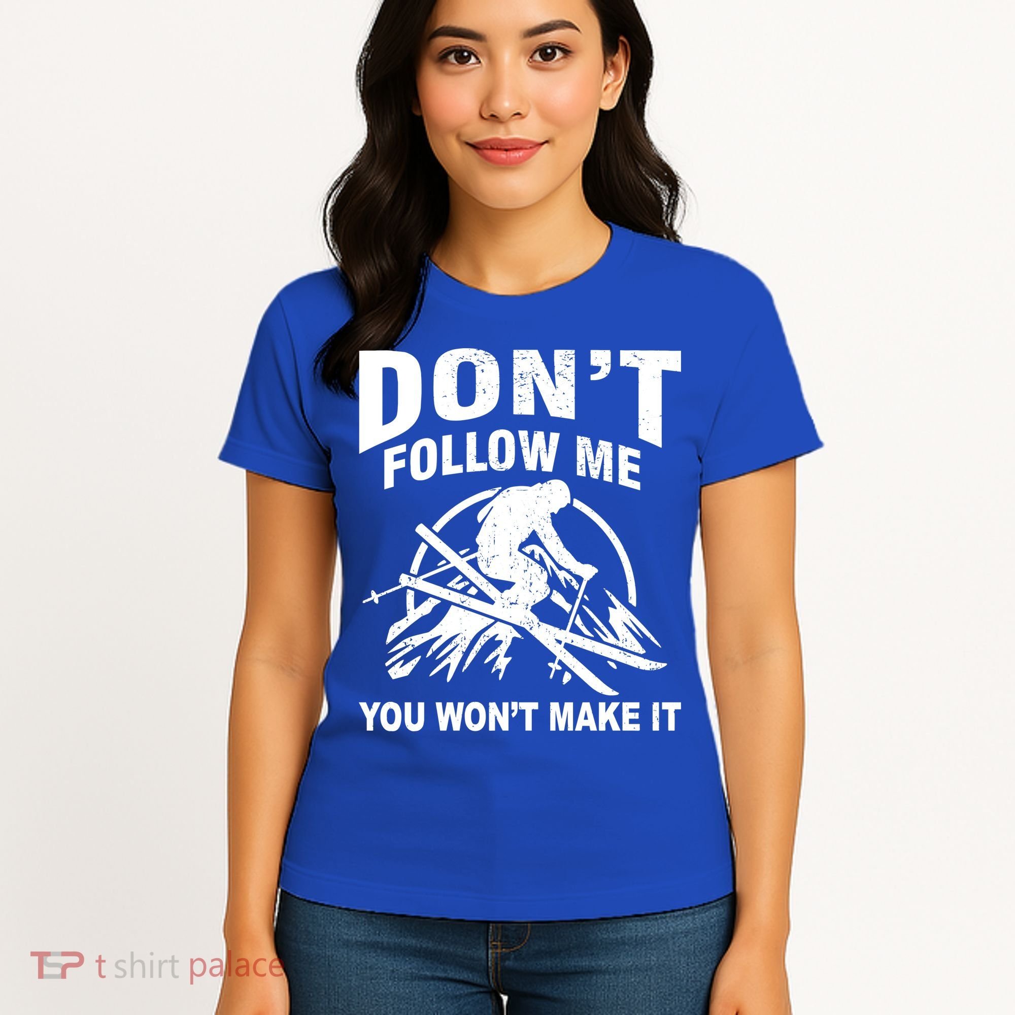 Don't Follow Me You Won't Make It Skiing Women's T-Shirt