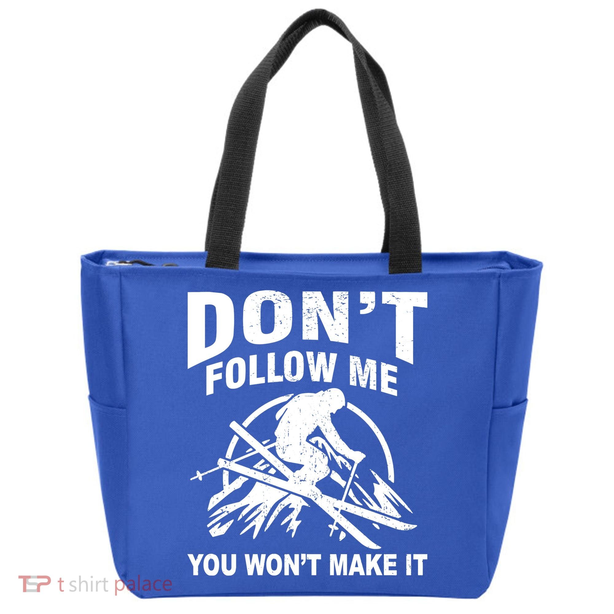 Don't Follow Me You Won't Make It Skiing Tote Bag