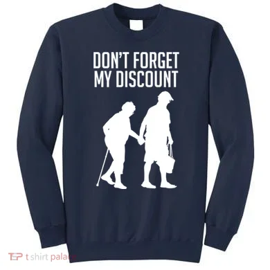 Don't Forget My Discount Sweatshirt
