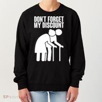 Don't Forget My Senior Citizen Discount Women's Sweatshirt thumb 0