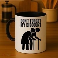 Don't Forget My Senior Citizen Discount Coffee Mug thumb 4