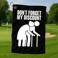 Don't Forget My Senior Citizen Discount Golf Towel thumb 1