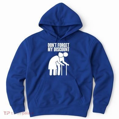 Don't Forget My Senior Citizen Discount Hoodie