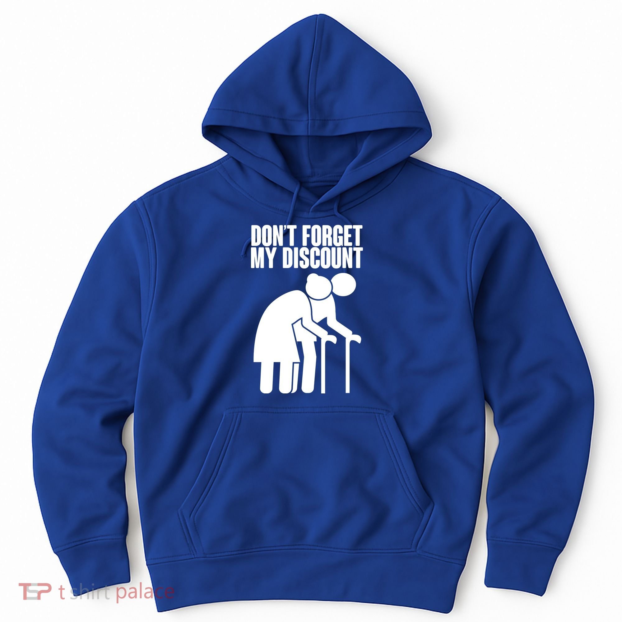Don't Forget My Senior Citizen Discount Hoodie