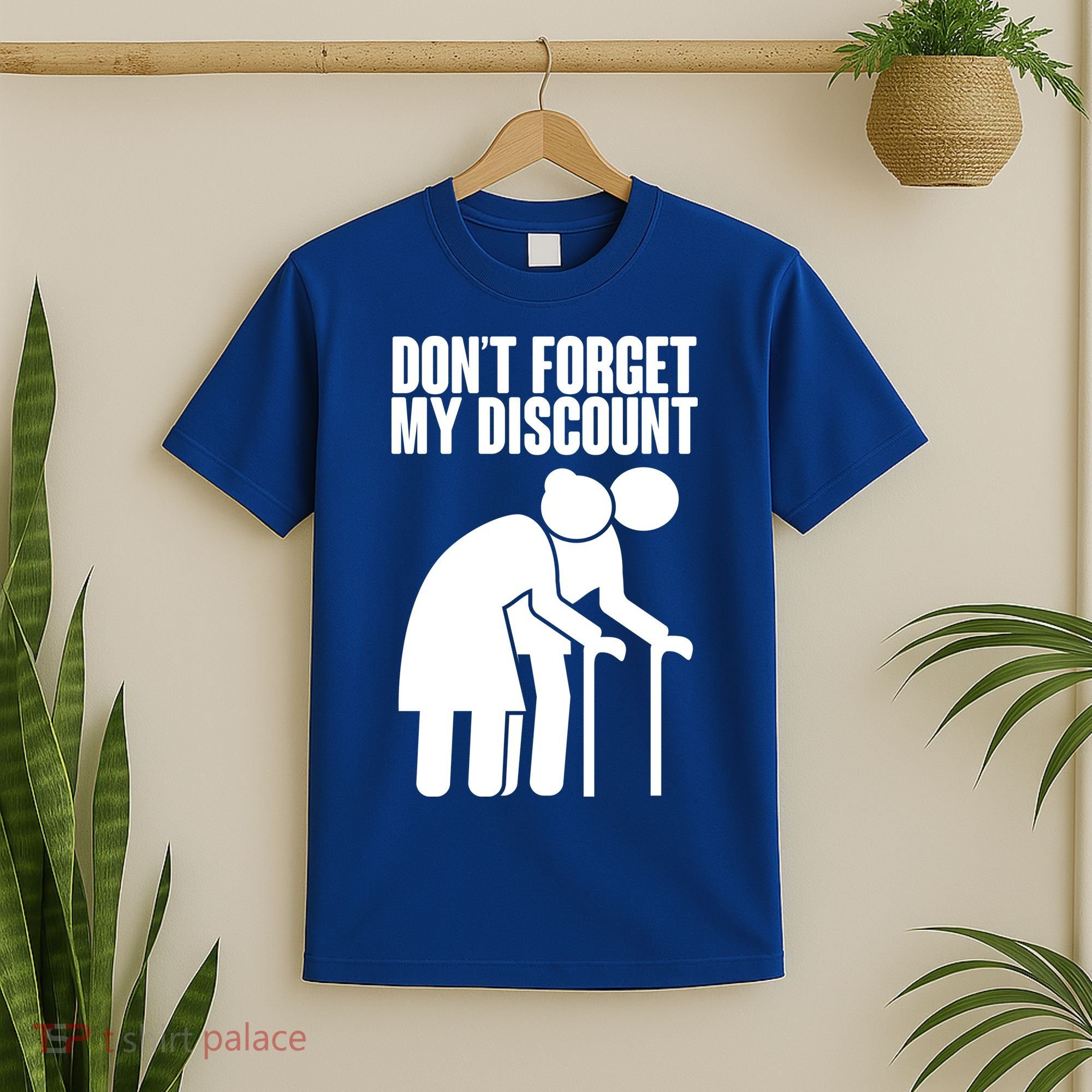 Don't Forget My Senior Citizen Discount T-Shirt