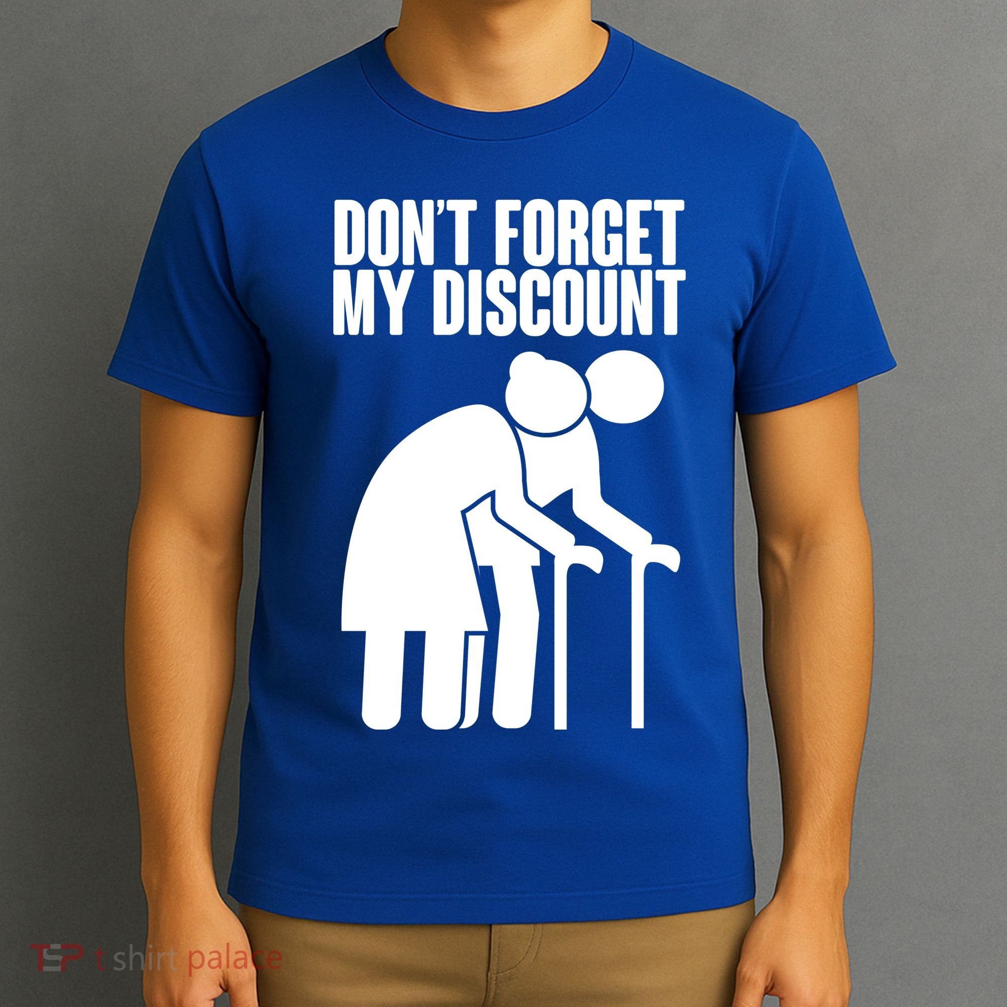 Don't Forget My Senior Citizen Discount T-Shirt
