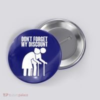 Don't Forget My Senior Citizen Discount Button thumb 0