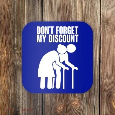Don't Forget My Senior Citizen Discount Coaster