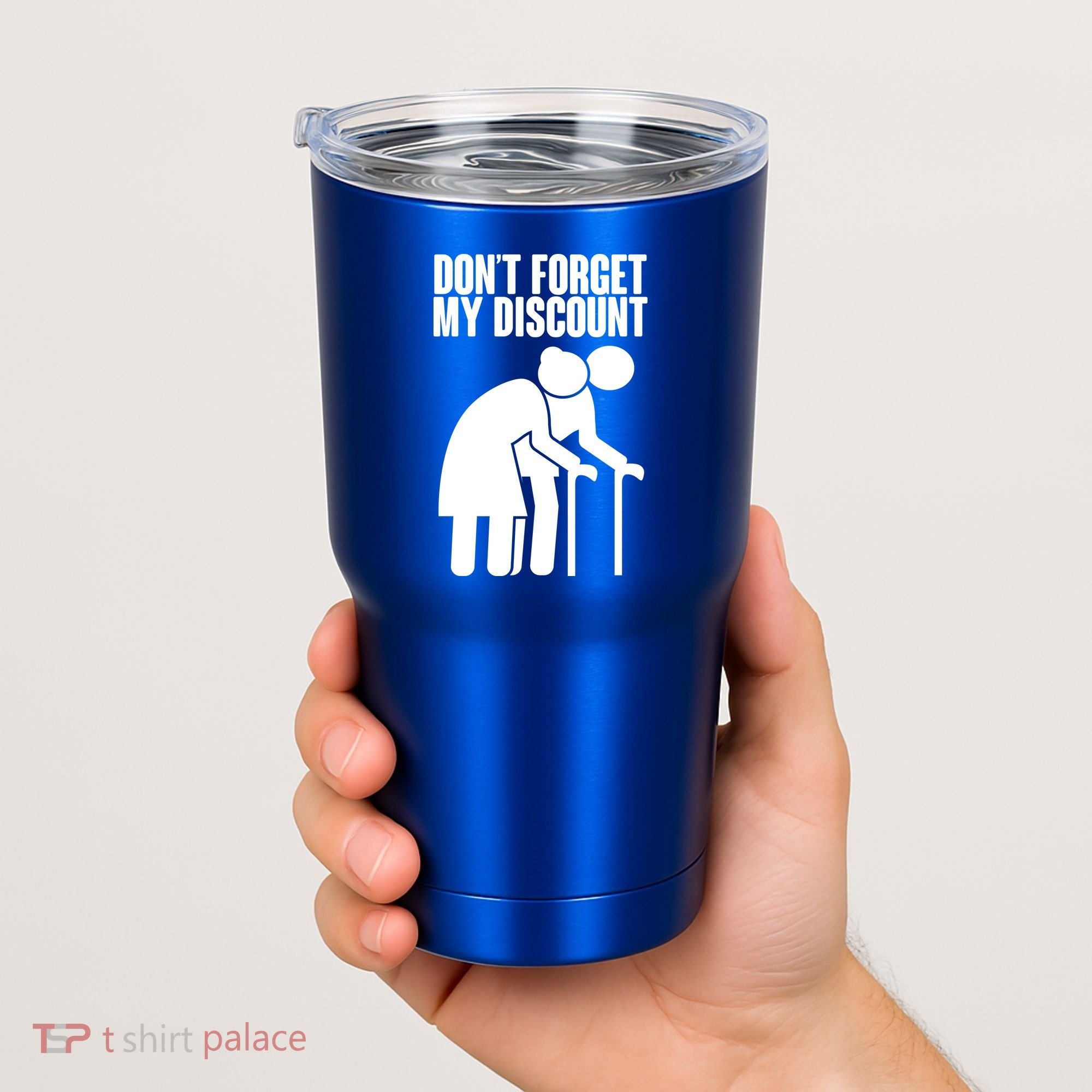 Don't Forget My Senior Citizen Discount Tumbler