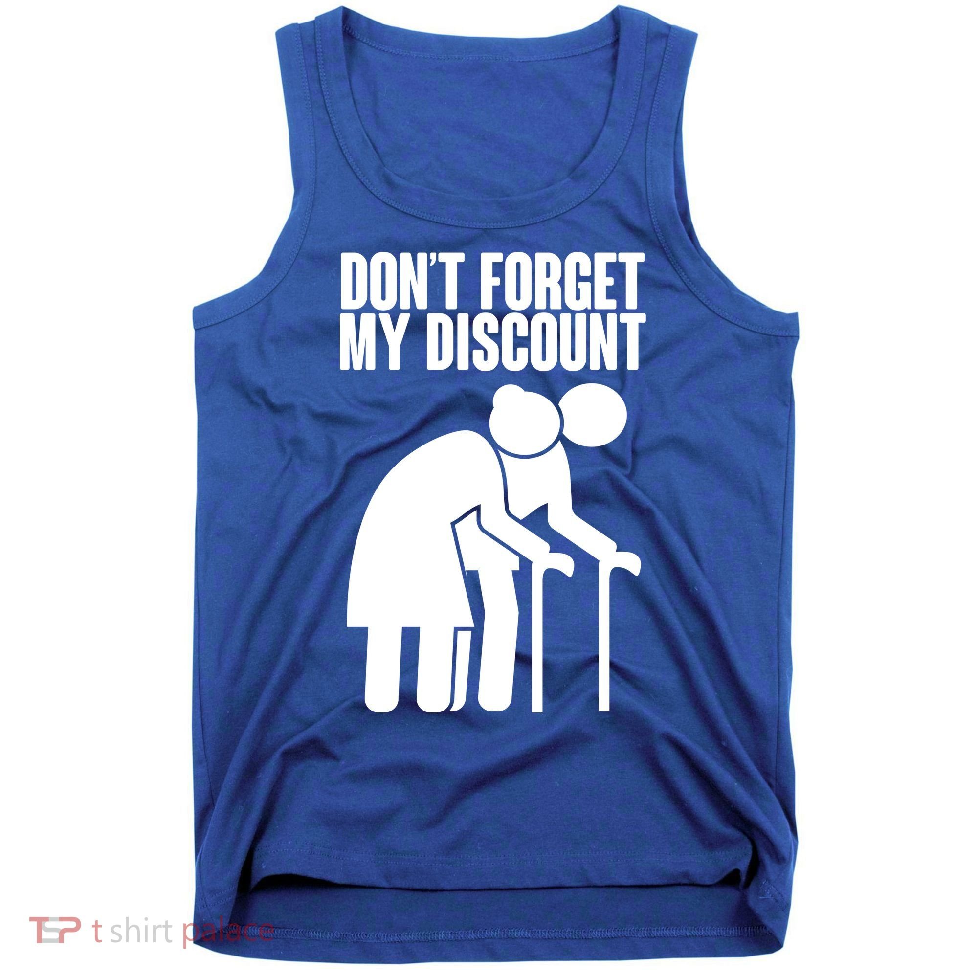 Don't Forget My Senior Citizen Discount Tank Top