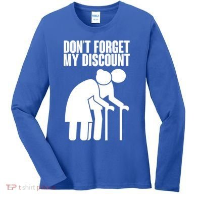 Don't Forget My Senior Citizen Discount Women's Long Sleeve Shirt