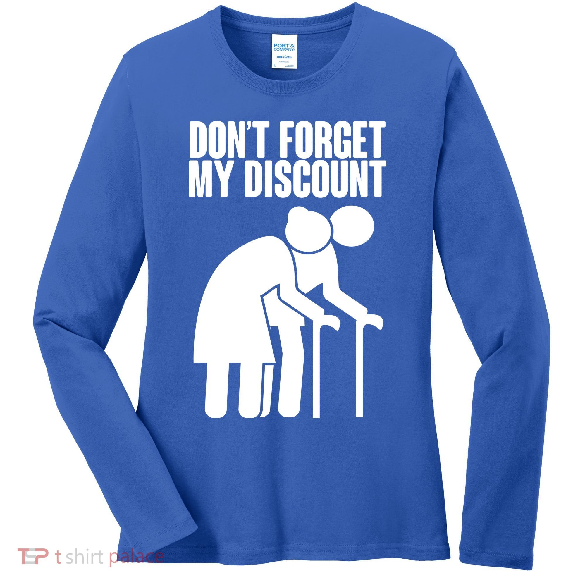 Don't Forget My Senior Citizen Discount Women's Long Sleeve Shirt