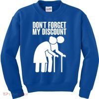 Don't Forget My Senior Citizen Discount Kids Sweatshirt thumb 0
