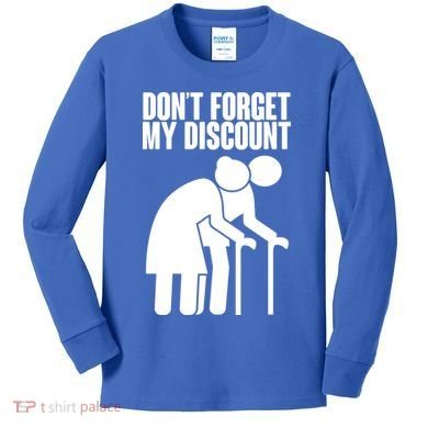 Don't Forget My Senior Citizen Discount Kids Long Sleeve Shirt