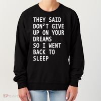 Don't Give Up On Your Dreams Back To Sleep Women's Sweatshirt thumb 0