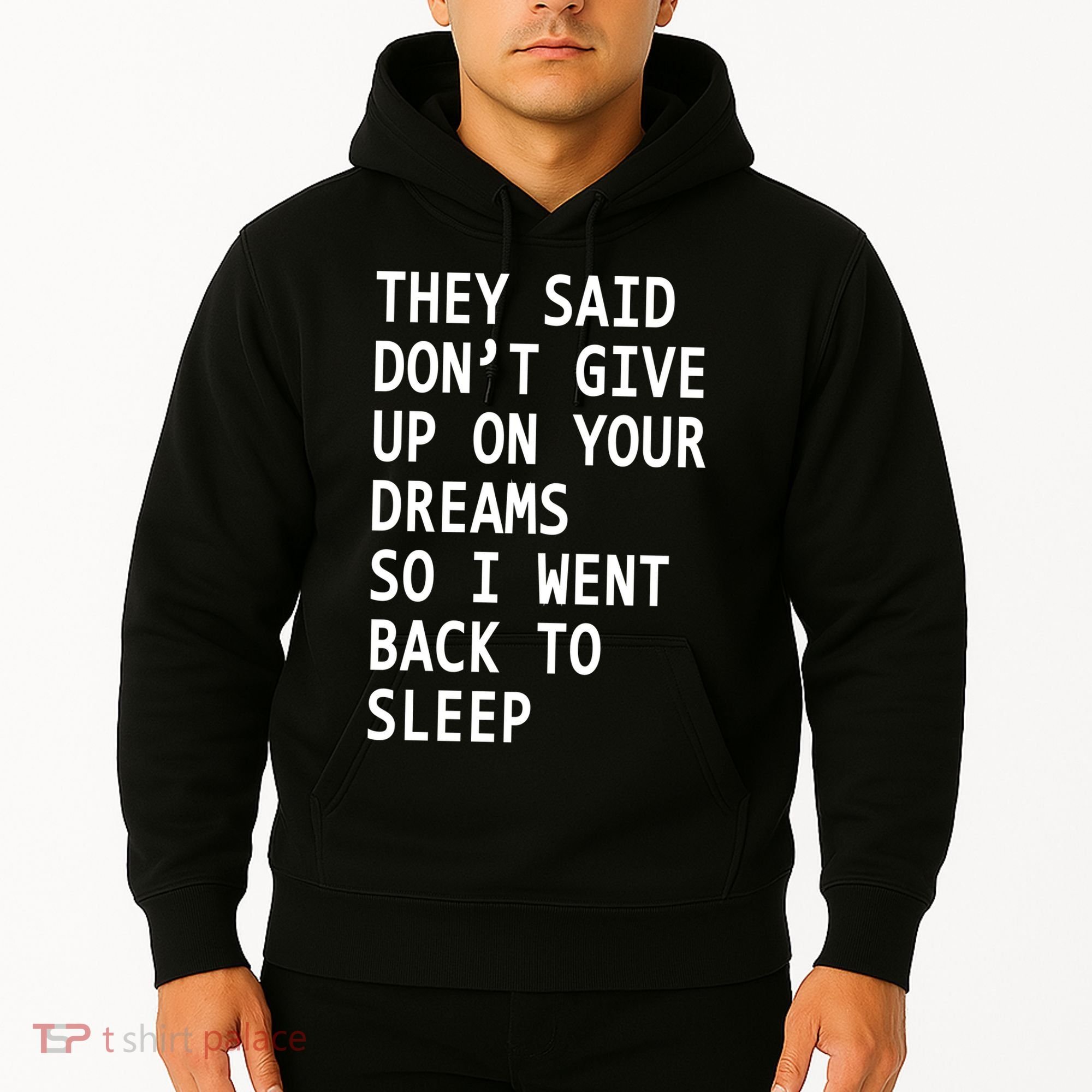 Don't Give Up On Your Dreams Back To Sleep Hoodie