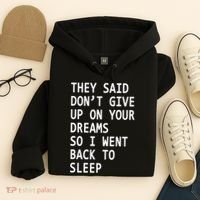 Don't Give Up On Your Dreams Back To Sleep Hoodie thumb 4