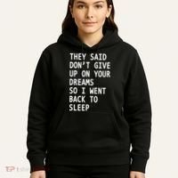 Don't Give Up On Your Dreams Back To Sleep Hoodie thumb 5