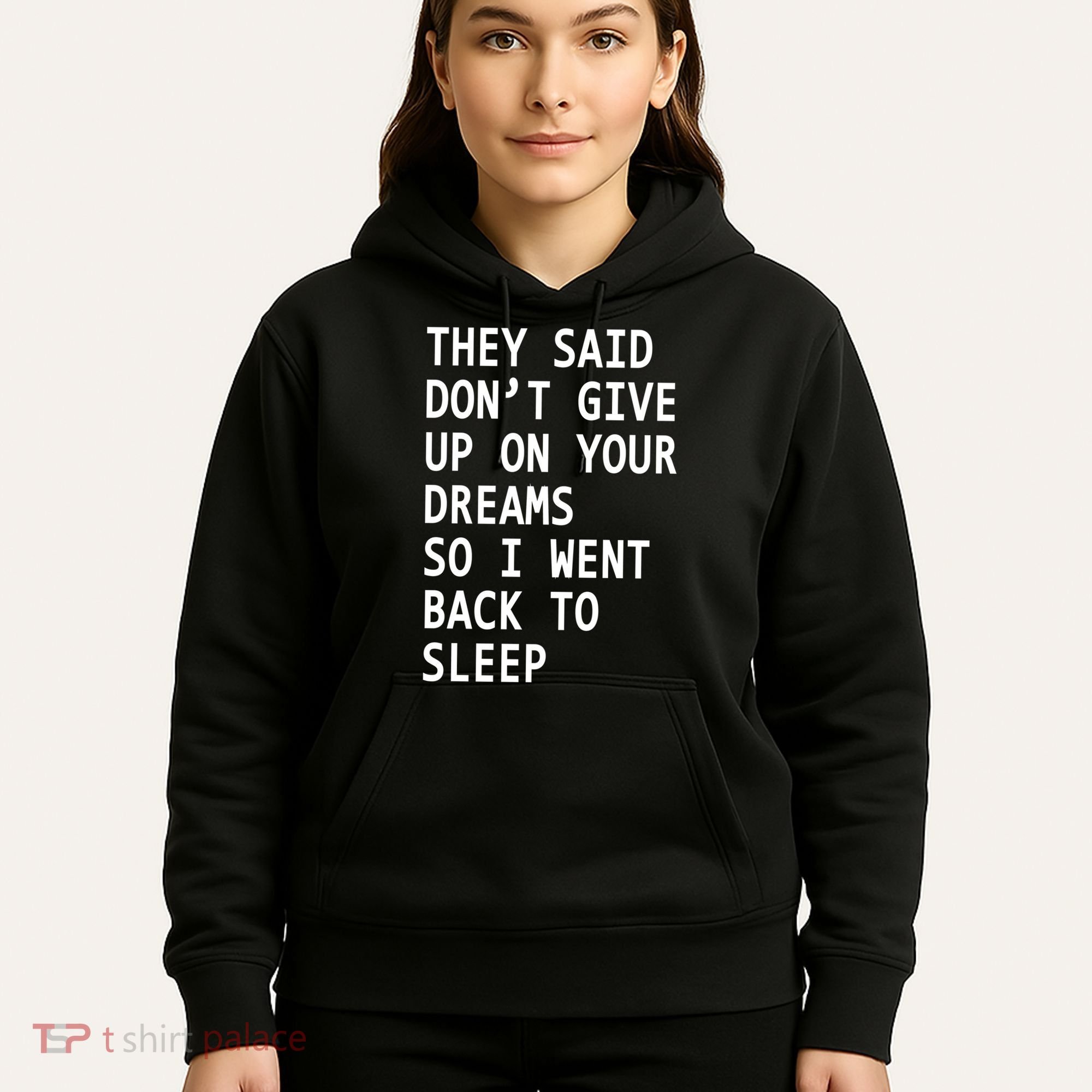 Don't Give Up On Your Dreams Back To Sleep Hoodie