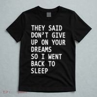Don't Give Up On Your Dreams Back To Sleep T-Shirt thumb 5