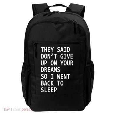 Don't Give Up On Your Dreams Back To Sleep Backpack