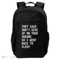 Don't Give Up On Your Dreams Back To Sleep Backpack thumb 0