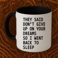 Don't Give Up On Your Dreams Back To Sleep Coffee Mug thumb 2