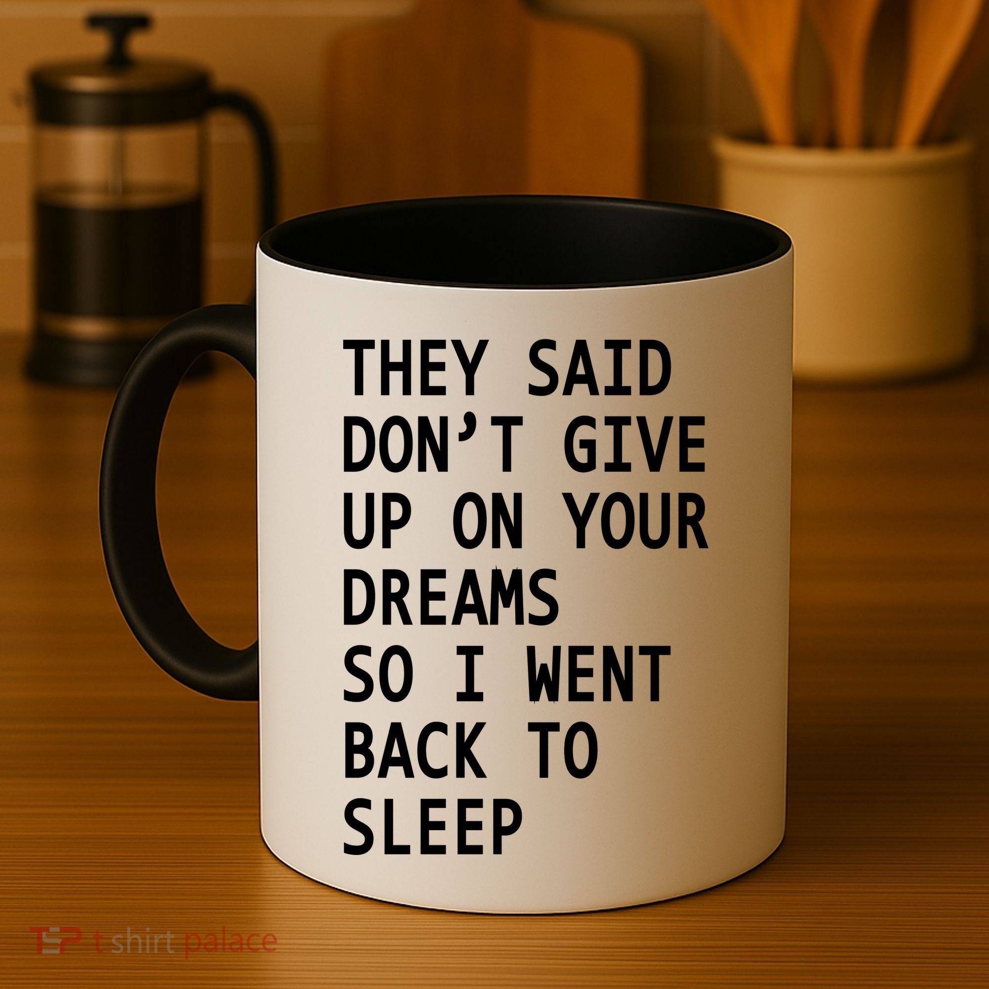 Don't Give Up On Your Dreams Back To Sleep Coffee Mug