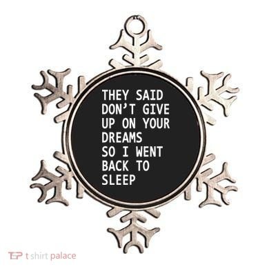 Don't Give Up On Your Dreams Back To Sleep Ornament