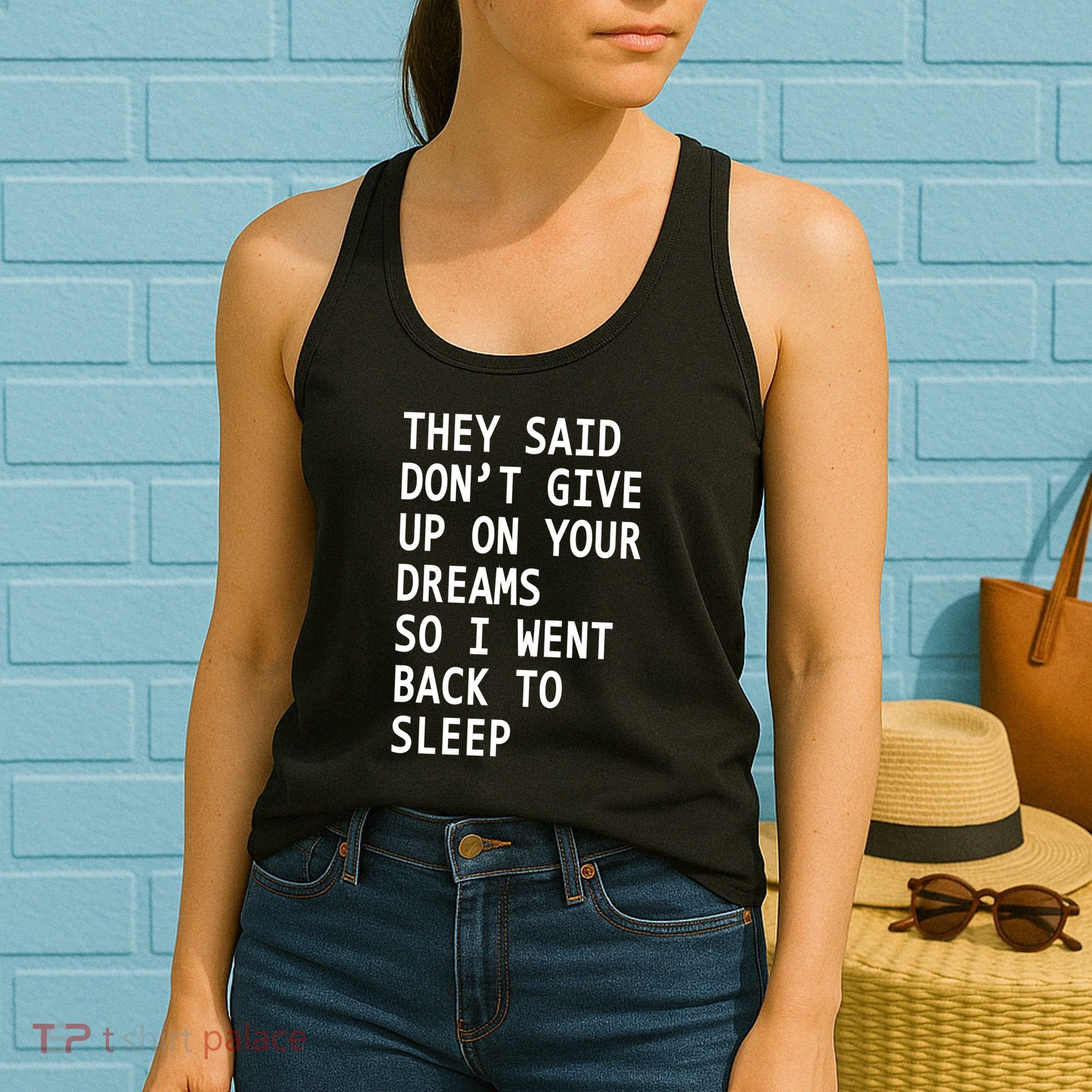 Don't Give Up On Your Dreams Back To Sleep Women's Tank Top