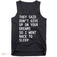 Don't Give Up On Your Dreams Back To Sleep Tank Top thumb 0