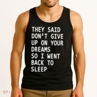 Don't Give Up On Your Dreams Back To Sleep Tank Top thumb 3