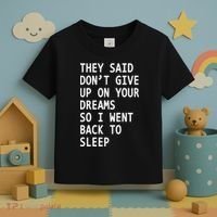 Don't Give Up On Your Dreams Back To Sleep Toddler T-Shirt thumb 3